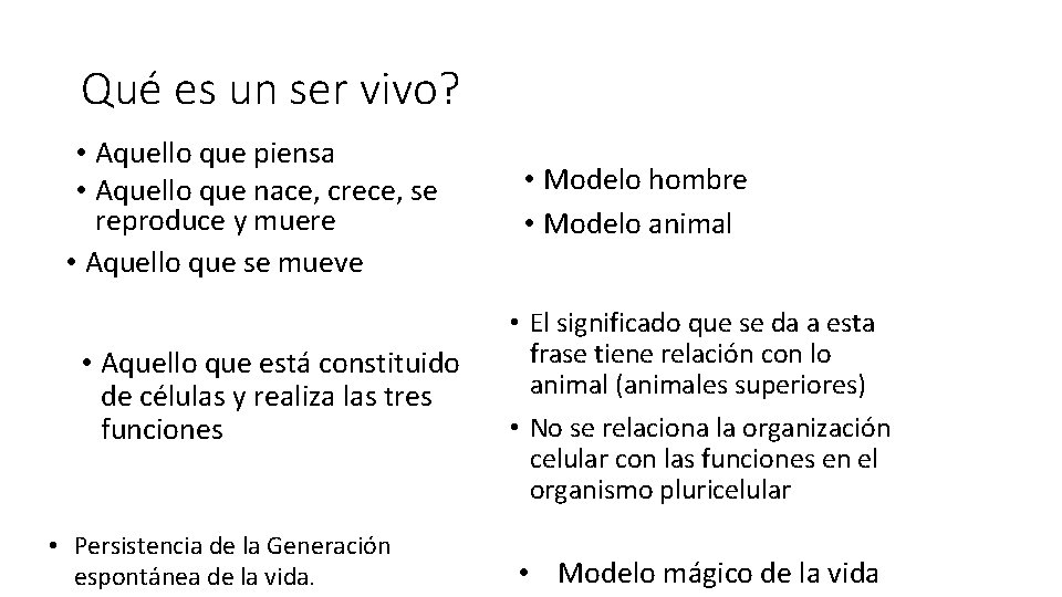 Qué es un ser vivo? • Aquello que piensa • Aquello que nace, crece,