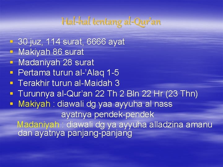 Hal-hal tentang al-Qur’an § § § § 30 juz, 114 surat, 6666 ayat Makiyah