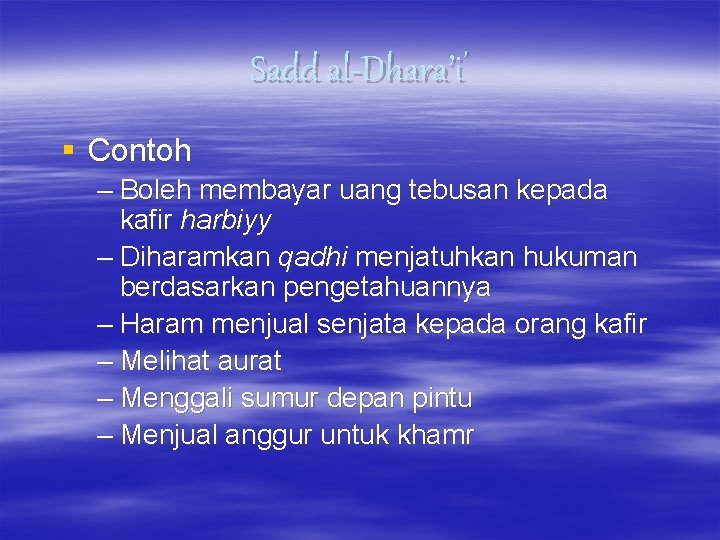 Sadd al-Dhara’i’ § Contoh – Boleh membayar uang tebusan kepada kafir harbiyy – Diharamkan