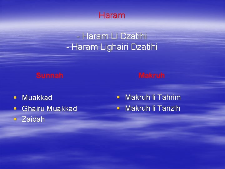 Haram - Haram Li Dzatihi - Haram Lighairi Dzatihi Sunnah § Muakkad § Ghairu