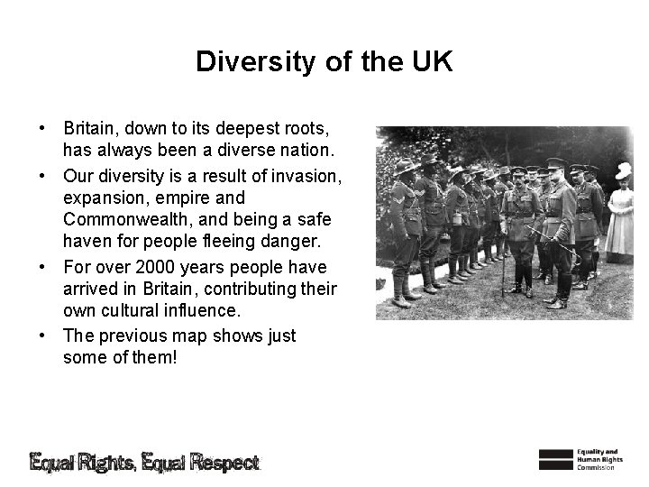 Diversity of the UK • Britain, down to its deepest roots, has always been