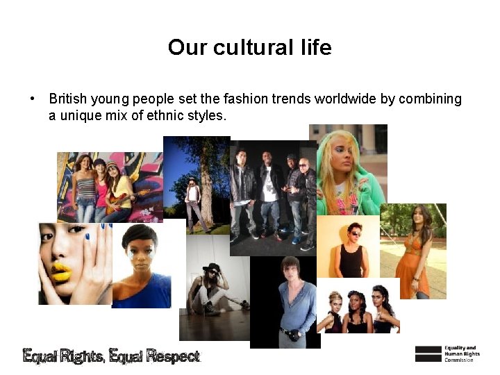 Our cultural life • British young people set the fashion trends worldwide by combining