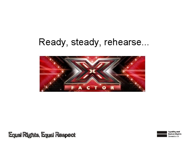 Ready, steady, rehearse. . . 