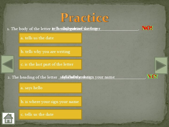 Practice is thewhy last part of the letter tells you are writing us the