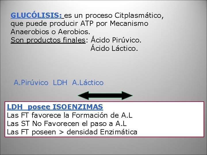 GLUCÓLISIS: es un proceso Citplasmático, que puede producir ATP por Mecanismo Anaerobios o Aerobios.