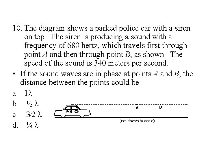 10. The diagram shows a parked police car with a siren on top. The