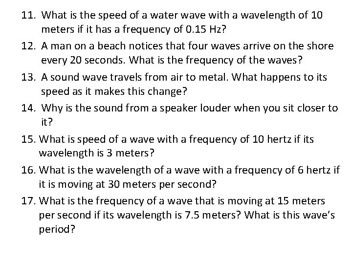 11. What is the speed of a water wave with a wavelength of 10