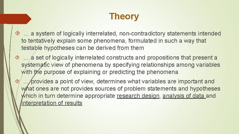 Theory … a system of logically interrelated, non-contradictory statements intended to tentatively explain some