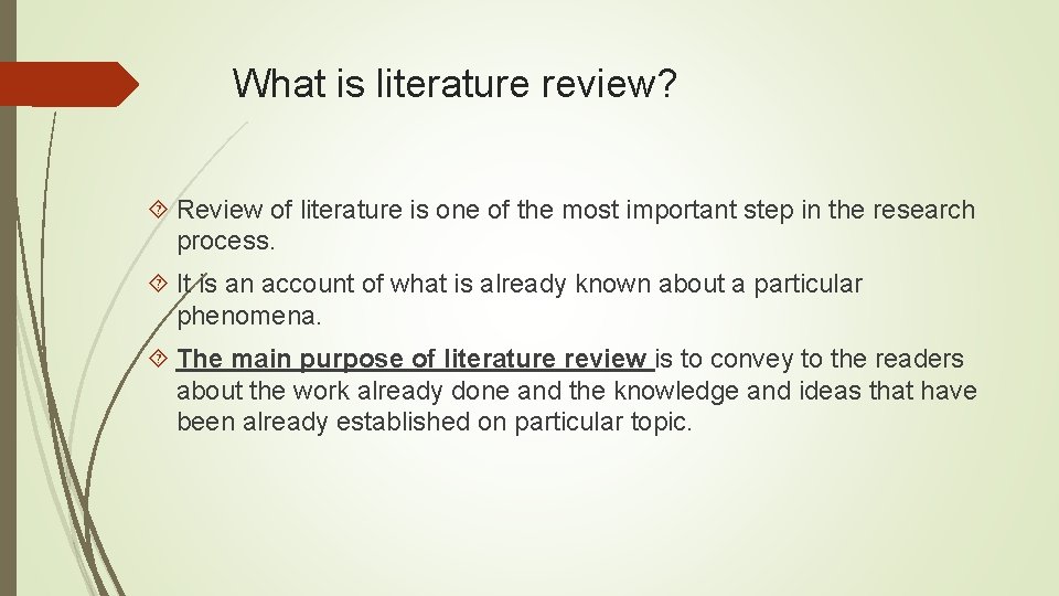 What is literature review? Review of literature is one of the most important step