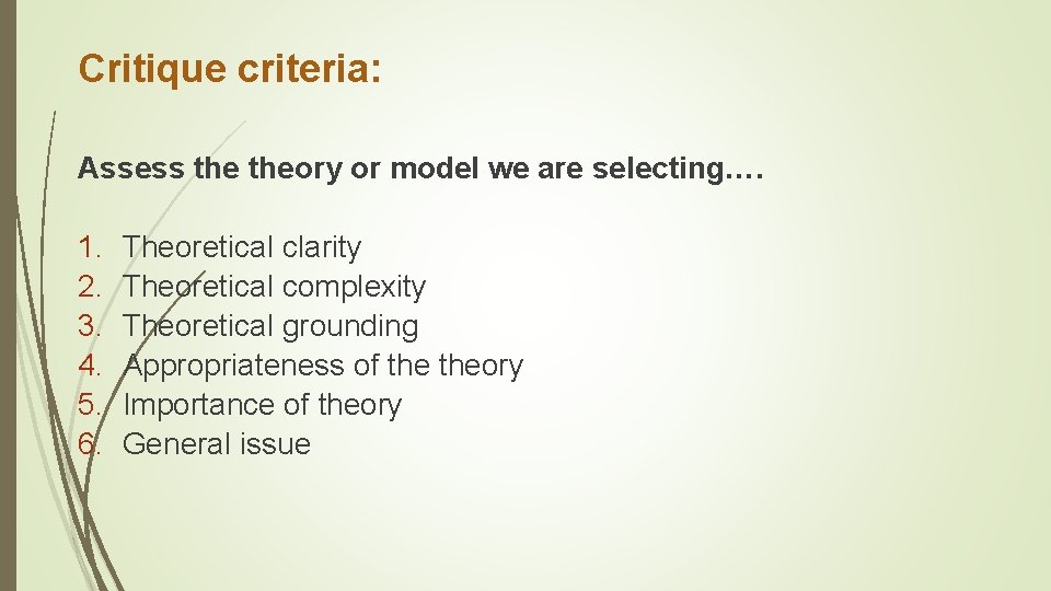 Critique criteria: Assess theory or model we are selecting…. 1. 2. 3. 4. 5.