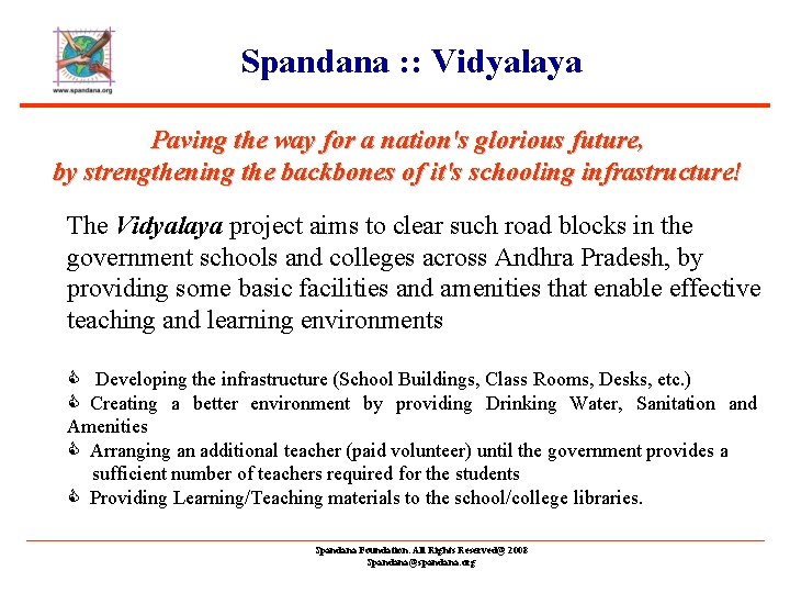 Spandana : : Vidyalaya Paving the way for a nation's glorious future, by strengthening