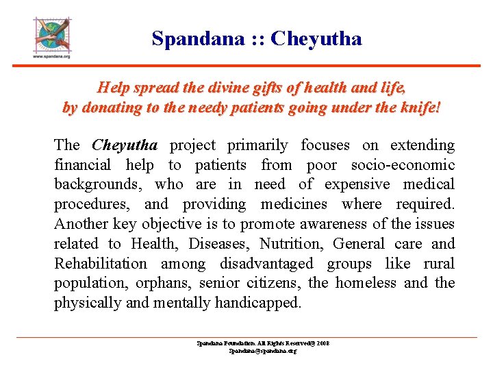 Spandana : : Cheyutha Help spread the divine gifts of health and life, by