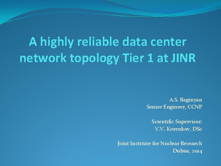 A highly reliable data center network topology Tier 1 at JINR A. S. Baginyan