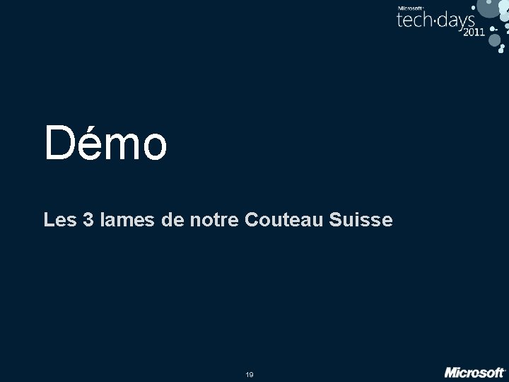 Démo Les 3 lames de notre Couteau Suisse 19 Démo Les 3 lames de notre Couteau Suisse 19