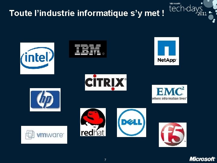 Toute l’industrie informatique s’y met ! 7 Toute l’industrie informatique s’y met ! 7