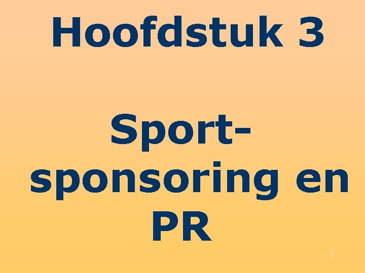 Hoofdstuk 3 Sportsponsoring en PR 1 