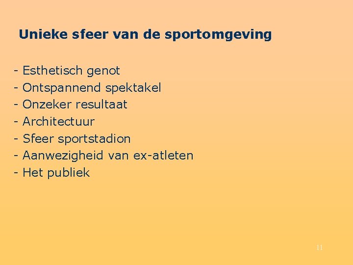 Unieke sfeer van de sportomgeving - Esthetisch genot Ontspannend spektakel Onzeker resultaat Architectuur Sfeer