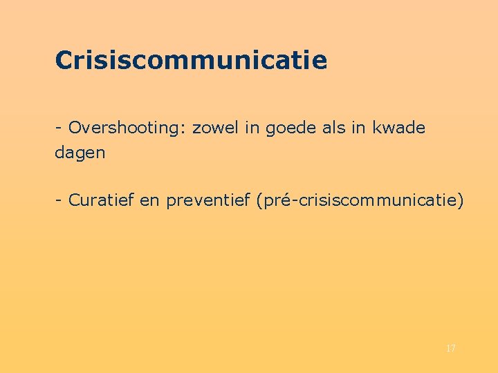 Crisiscommunicatie - Overshooting: zowel in goede als in kwade dagen - Curatief en preventief