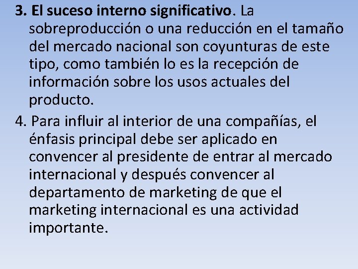 3. El suceso interno significativo. La sobreproducción o una reducción en el tamaño del 3. El suceso interno significativo. La sobreproducción o una reducción en el tamaño del