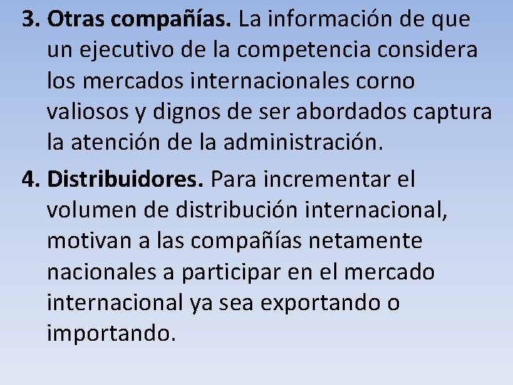 3. Otras compañías. La información de que un ejecutivo de la competencia considera los 3. Otras compañías. La información de que un ejecutivo de la competencia considera los