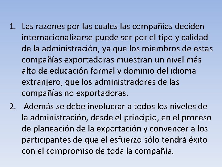 1. Las razones por las cuales las compañías deciden internacionalizarse puede ser por el 1. Las razones por las cuales las compañías deciden internacionalizarse puede ser por el