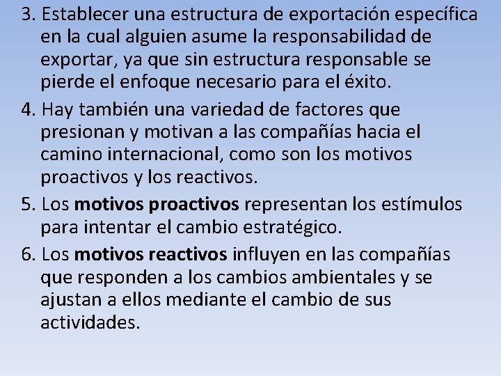 3. Establecer una estructura de exportación específica en la cual alguien asume la responsabilidad 3. Establecer una estructura de exportación específica en la cual alguien asume la responsabilidad