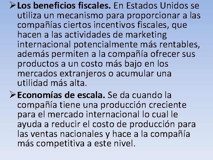 ØLos beneficios fiscales. En Estados Unidos se utiliza un mecanismo para proporcionar a las ØLos beneficios fiscales. En Estados Unidos se utiliza un mecanismo para proporcionar a las
