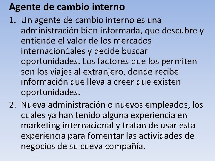 Agente de cambio interno 1. Un agente de cambio interno es una administración bien Agente de cambio interno 1. Un agente de cambio interno es una administración bien