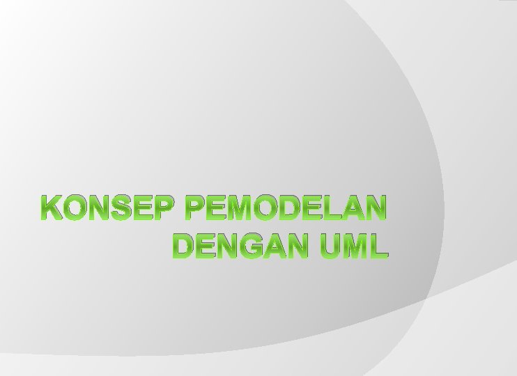 KONSEP PEMODELAN DENGAN UML 