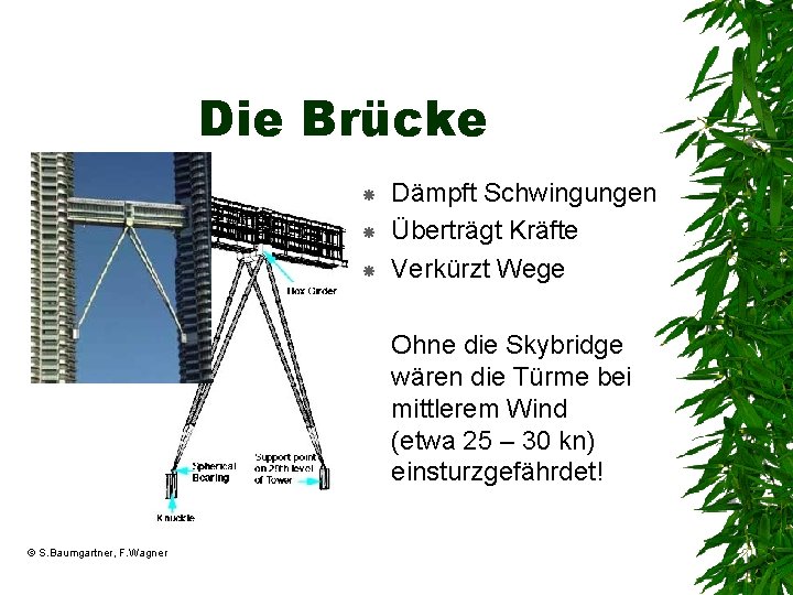 Die Brücke Dämpft Schwingungen Überträgt Kräfte Verkürzt Wege Ohne die Skybridge wären die Türme