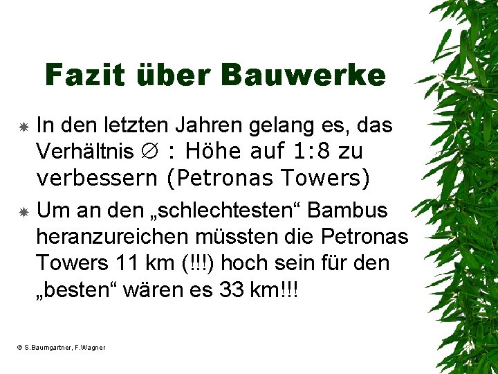 Fazit über Bauwerke In den letzten Jahren gelang es, das Verhältnis : Höhe auf