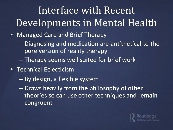 Interface with Recent Developments in Mental Health • Managed Care and Brief Therapy –