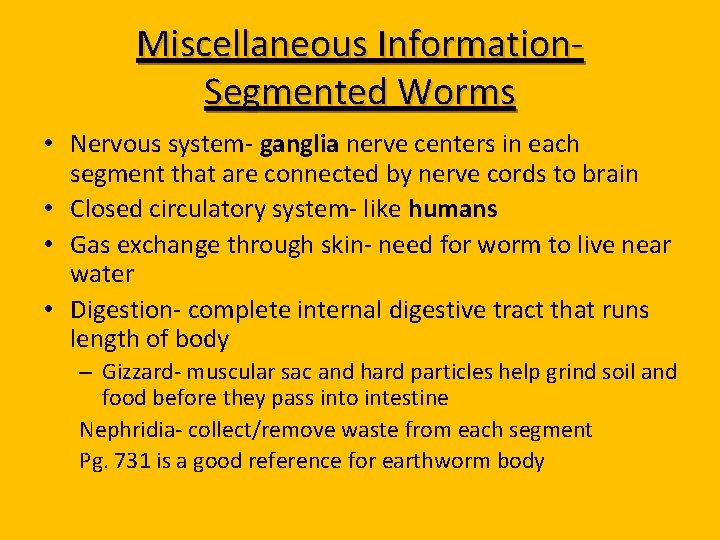 Miscellaneous Information. Segmented Worms • Nervous system- ganglia nerve centers in each segment that