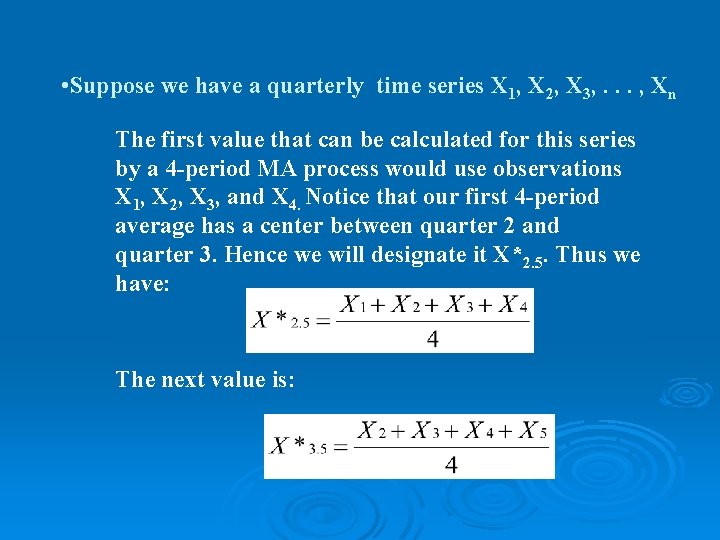  • Suppose we have a quarterly time series X 1, X 2, X