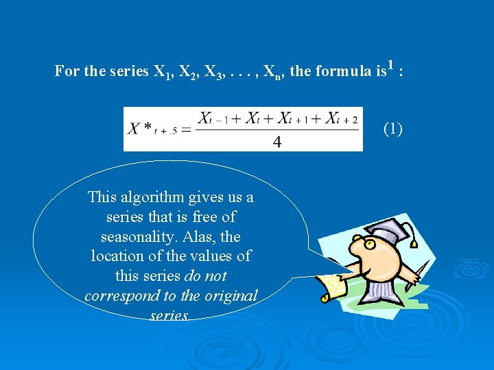 For the series X 1, X 2, X 3, . . . , Xn,