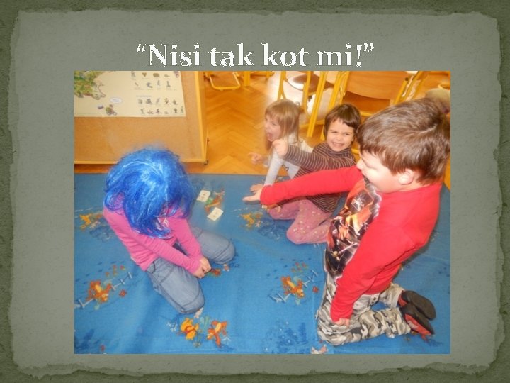 “Nisi tak kot mi!” 