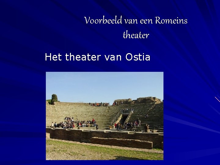 Voorbeeld van een Romeins theater Het theater van Ostia 