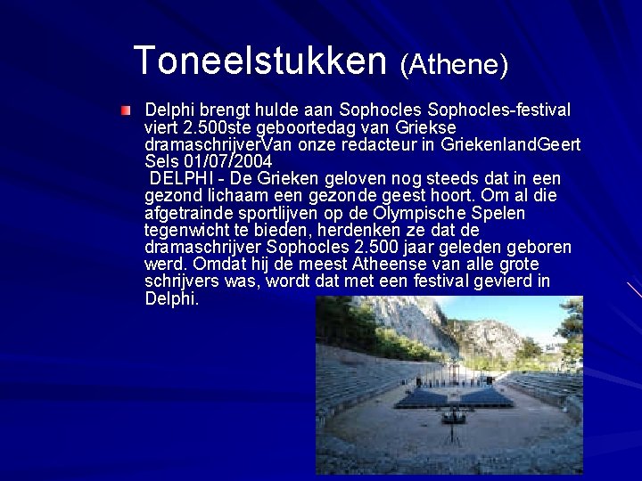 Toneelstukken (Athene) Delphi brengt hulde aan Sophocles-festival viert 2. 500 ste geboortedag van Griekse