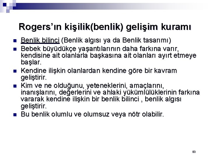 Rogers’ın kişilik(benlik) gelişim kuramı n n n Benlik bilinci (Benlik algısı ya da Benlik