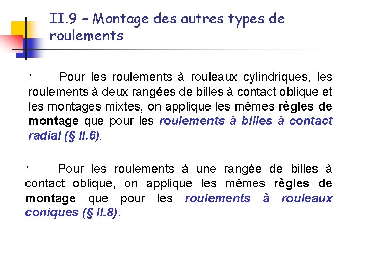 II. 9 – Montage des autres types de roulements · Pour les roulements à