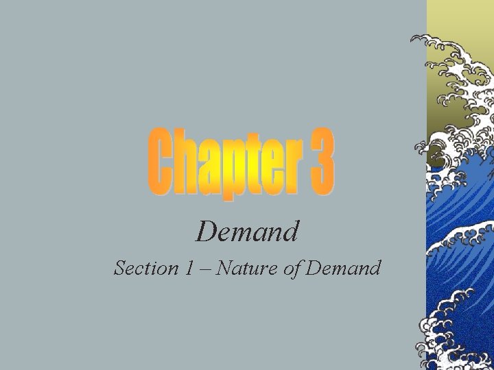 Demand Section 1 – Nature of Demand 