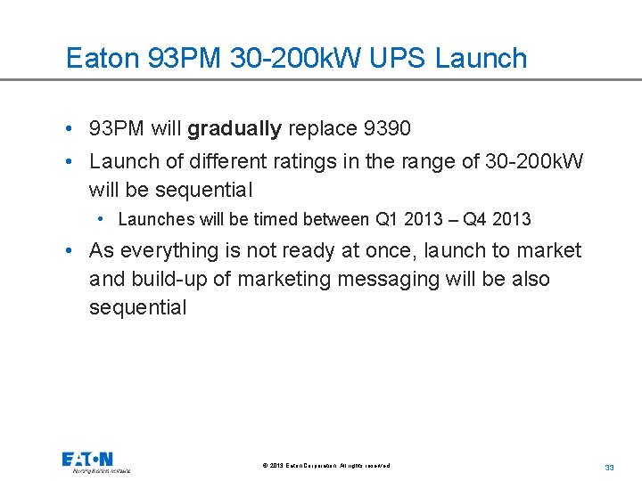 Eaton 93 PM 30 -200 k. W UPS Launch • 93 PM will gradually