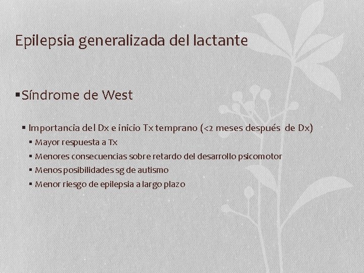 Epilepsia generalizada del lactante §Síndrome de West § Importancia del Dx e inicio Tx