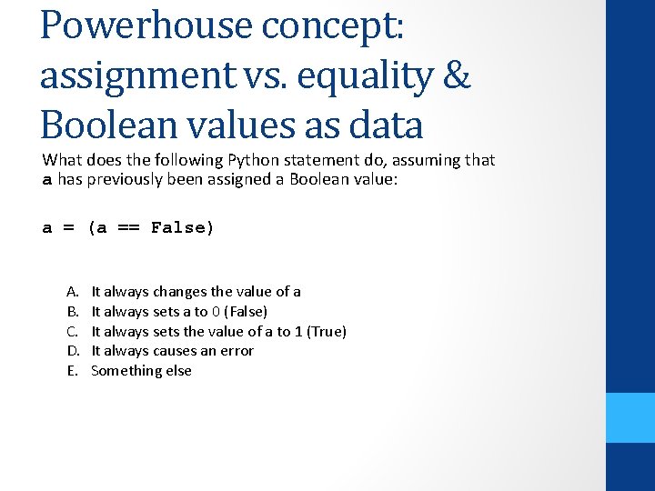 Powerhouse concept: assignment vs. equality & Boolean values as data What does the following