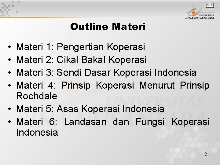 Outline Materi • • Materi 1: Pengertian Koperasi Materi 2: Cikal Bakal Koperasi Materi