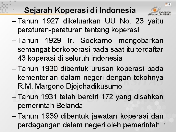 Sejarah Koperasi di Indonesia – Tahun 1927 dikeluarkan UU No. 23 yaitu peraturan-peraturan tentang