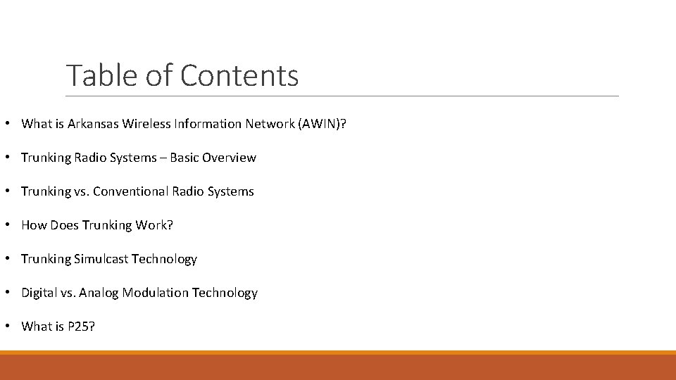 Table of Contents • What is Arkansas Wireless Information Network (AWIN)? • Trunking Radio