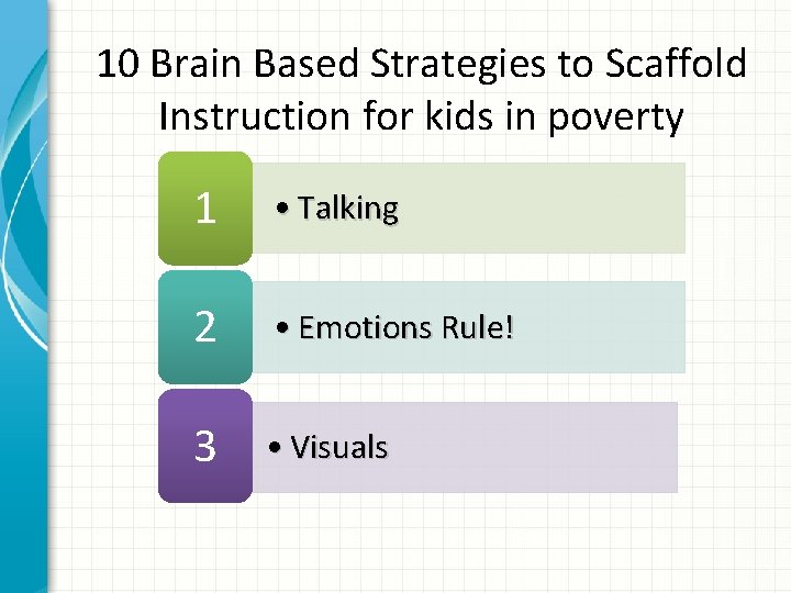 10 Brain Based Strategies to Scaffold Instruction for kids in poverty 1 • Talking