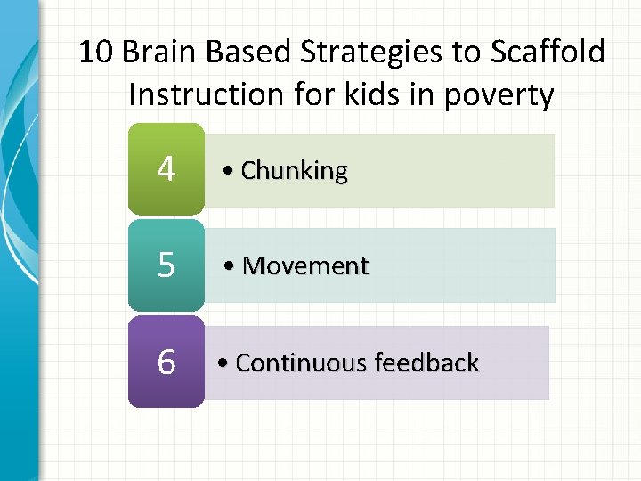 10 Brain Based Strategies to Scaffold Instruction for kids in poverty 4 • Chunking
