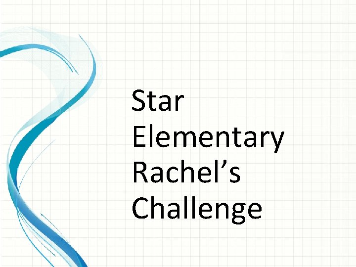 Star Elementary Rachel’s Challenge 